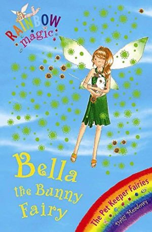 Bella the Bunny Fairy: Rainbow Magic the Pet Fairies #2 [Paperback] #Daisy Meadows (Author)