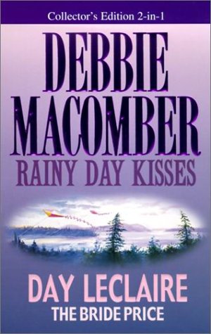 Rainy Day kisses/The Bride Price (2 novels in 1) Debbie Macomber and Day LeClaire
