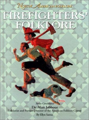 Firefighters' Folklore (North American Folklore) [Library Binding] Sanna, Ellyn