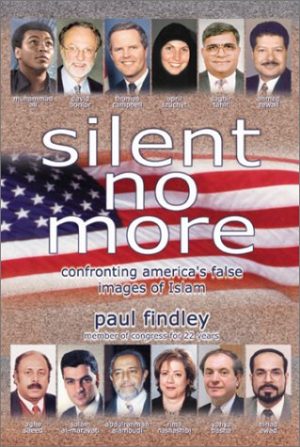 Silent No More: Confronting America's False Images of Islam [Hardcover] Findley, Paul