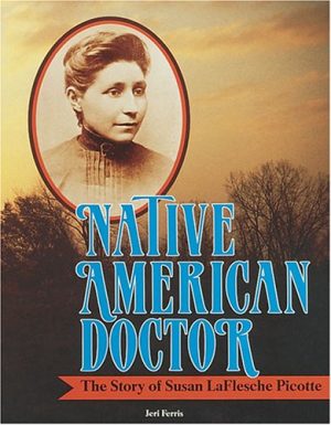 Native American Doctor: The Story of Susan Laflesche Picotte (Trailblazer Biographies) Ferris, Jeri