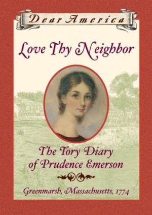 Love Thy Neighbor: the Tory Diary of Prudence Emerson Turner, Ann