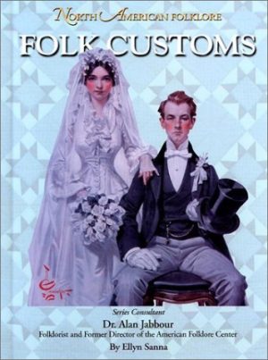 Folk Customs (North American Folklore) [Library Binding] Sanna, Ellyn