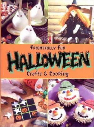 Frightfully Fun Halloween Crafts & Cooking None Credited