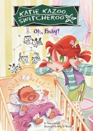 Oh, Baby! (Katie Kazoo, Switcheroo, 3) Krulik, Nancy E. and John & Wendy