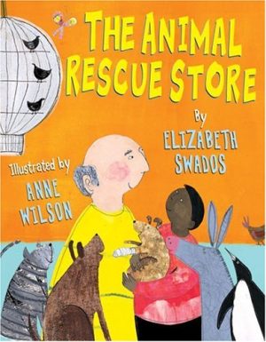 The Animal Rescue Store Swados, Elizabeth and Wilson, Anne
