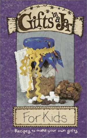 Gifts in a Jar: For Kids [Paperback] Cq Products