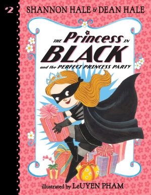 The Princess in Black and the Perfect Princess Party [Paperback] Hale, Shannon; Hale, Dean and Pham, Leuyen