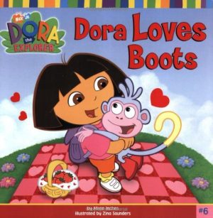 Dora Loves Boots (Dora the Explorer) Inches, Alison and Saunders, Zina