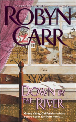 Down by the River (Grace Valley Trilogy, Book 3) Carr, Robyn
