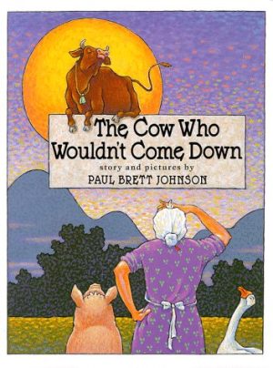 The Cow Who Wouldn't Come Down Johnson, Paul Brett