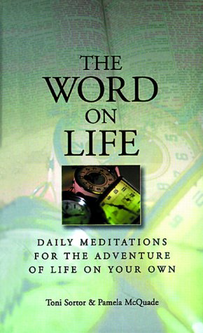 Word on Life: 365 Meditations for Graduates Sortor, Toni and McQuade, Pam