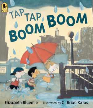 Tap Tap Boom Boom: (A Rhyming Rainy Day Read-Aloud for Toddlers and Preschoolers) [Paperback] Bluemle, Elizabeth and Karas, G. Brian