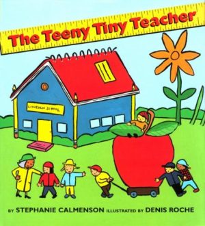 The Teeny Tiny Teacher: A Teeny Tiny Ghost Story Calmenson, Stephanie and Roche, Denis