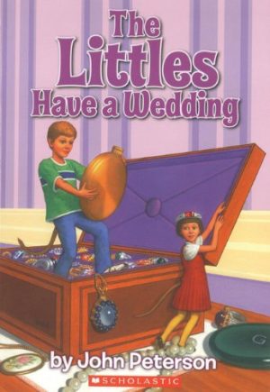 The Littles Have a Wedding (The Littles #4) Peterson, John and Clark, Roberta Carter