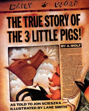 The True Story of the Three Little Pigs [Paperback] Scieszka, Jon and Smith, Lane
