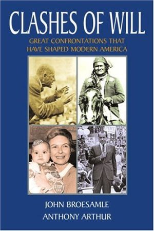 Clashes of Will: Great Confrontations That Have Shaped Modern America by John Broesamle (October 04,2004) [Paperback] John Broesamle
