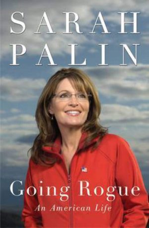 Going Rogue: An American Life [Hardcover] Palin, Sarah