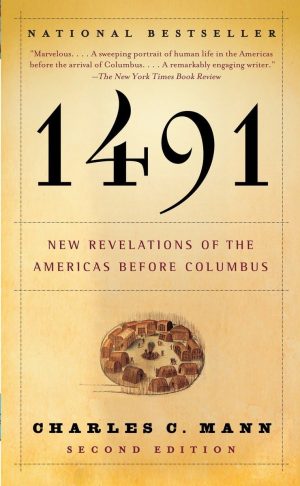 1491: New Revelations of the Americas Before Columbus [Paperback] Mann, Charles C.