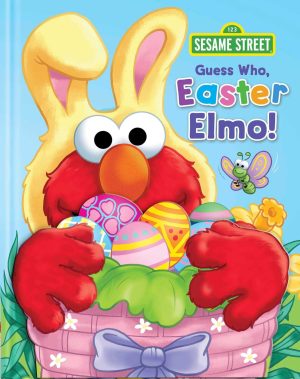 Sesame Street: Guess Who, Easter Elmo! [Hardcover] Mitter, Matt and Mathieu, Joe