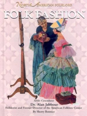 Folk Fashion (North American Folklore) [Library Binding] Bonnice, Sherry