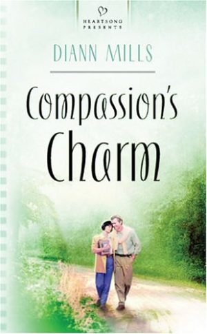 Compassion's Charm: The Texas Charm Series #4 (Heartsong Presents #585) [Mass Market Paperback] Mills, DiAnn