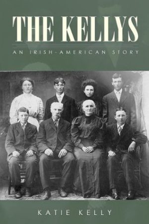 The Kellys: An Irish-american Story [Paperback] Kelly, Katie