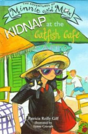 Kidnap at the Catfish Cafe (The Adventures of Minnie and Max) Giff, Patricia Reilly and Cravath, Lynne Avril