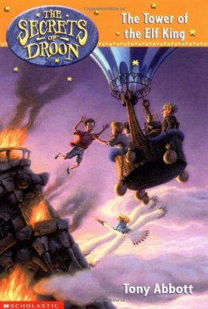 The Secrets of Droon #9: The Tower of the Elf King Abbott, Tony and Jessell, Tim