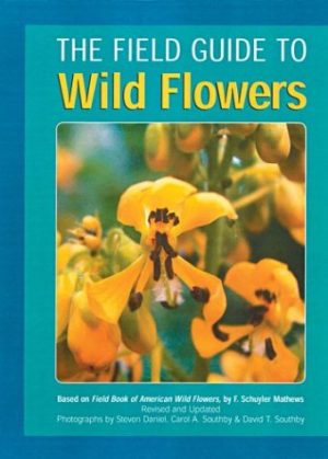 Field Guide to Wildflowers Mathews, F. Schuyler; Daniel, Steven; Southby, Carol A. and Southby, David T.
