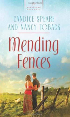 Mending Fences (Heartsong Presents) [Paperback] Candice Spear and Nancy Toback