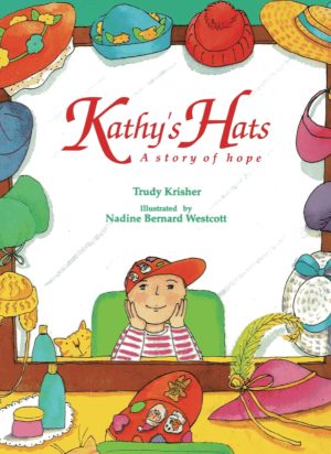 KATHY'S HATS: A STORY OF HOPE [Paperback] Krisher, Trudy and Westcott, Nadine