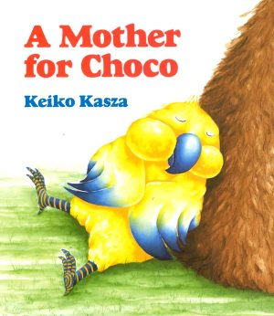 A Mother for Choco [Hardcover] Kasza, Keiko