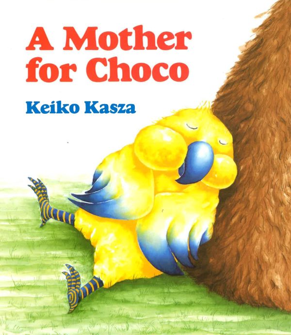 A Mother for Choco [Hardcover] Kasza, Keiko