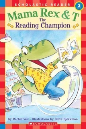 Mama Rex & T: Reading Champion Vail, Rachel and Bjorkman, Steve