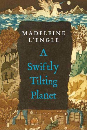 A Swiftly Tilting Planet: (National Book Award Winner) (A Wrinkle in Time Quintet, 3) [Mass Market Paperback] L'Engle, Madeleine