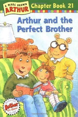 Arthur and the Perfect Brother: A Marc Brown Arthur Chapter Book 21 [Paperback] Brown, Marc