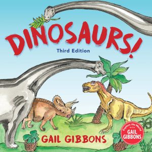 Dinosaurs! (Third Edition): An Engaging Introduction to Dinosaurs Including Tyrannosaurus Rex, Stegosaurus, Triceratops, and More [Hardcover] Gibbons, Gail