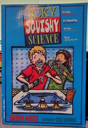 Icky, squishy science Markle, Sandra