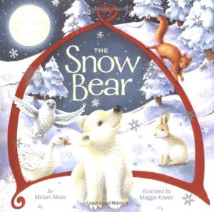 The Snow Bear [Hardcover] Moss, Miriam and Kneen, Maggie