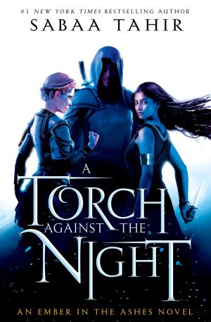 A Torch Against the Night (An Ember in the Ashes) [Hardcover] Tahir, Sabaa