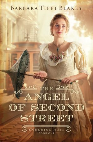 The Angel of Second Street: Volume 1 (Enduring Hope) [Paperback] Blakey, Barbara Tifft