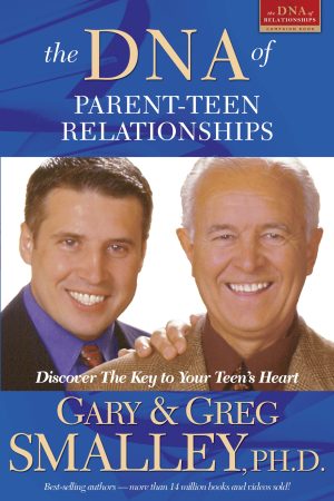 The DNA of Parent-Teen Relationships: Discover the Key to Your Teen's Heart Smalley, Greg and Smalley, Gary
