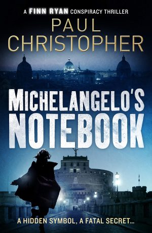 Michelangelo's Notebook (Finn Ryan Conspiracy Thrillers) Paul Christopher