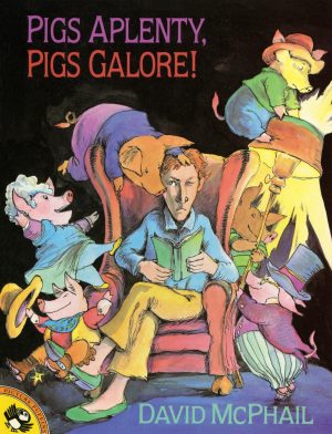 Pigs Aplenty, Pigs Galore! [Paperback] David McPhail