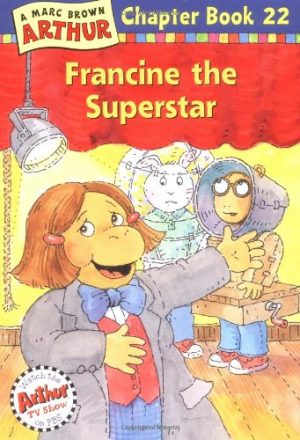 Francine the Superstar: A Marc Brown Arthur Chapter Book 22 Brown, Marc