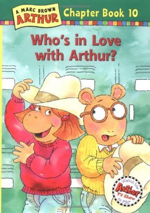 Who's in Love with Arthur?: A Marc Brown Arthur Chapter Book 10 (Marc Brown Arthur Chapter Books) Brown, Marc