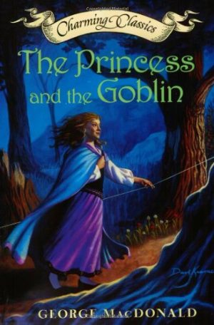The Princess and the Goblin (Charming Classics) MacDonald, George