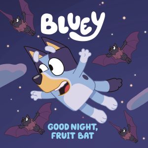 Bluey: Good Night, Fruit Bat [Paperback] Penguin Young Readers Licenses