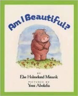 Am I Beautiful? Minarik, Else Holmelund and Abolafia, Yossi